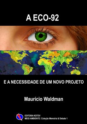bigCover of the book A Eco 92 e a Necessidade de um Novo Projeto by 