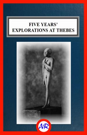 Cover of the book Five Years' Explorations at Thebes (Illustrated) by D. Lawrence Lee