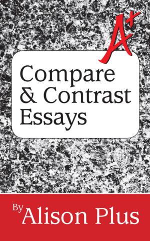 Cover of A+ Guide to Compare and Contrast Essays