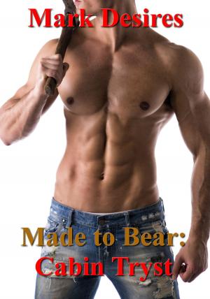 Cover of the book Made to Bear: Cabin Tryst by Ruined April