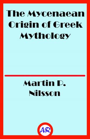 Cover of the book The Mycenaean Origin of Greek Mythology by Ben Hammott