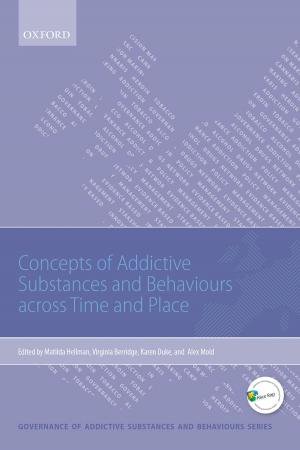Cover of the book Concepts of Addictive Substances and Behaviours across Time and Place by 