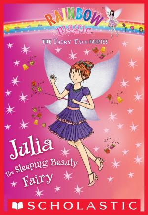 Cover of the book Julia the Sleeping Beauty Fairy: A Rainbow Magic Book (The Fairy Tale Fairies #1) by Kathryn Lasky