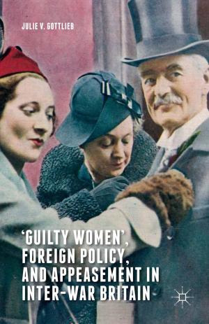 Cover of the book ‘Guilty Women’, Foreign Policy, and Appeasement in Inter-War Britain by Seana Moran