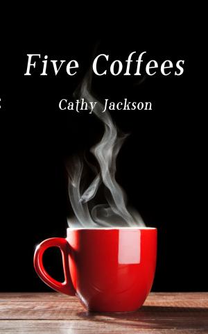 Cover of the book Five Coffees by Lex Valentine