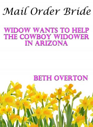 Book cover of Mail Order Bride: Widow Wants To Help The Cowboy Widower In Arizona