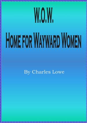 Cover of the book W.O.W. Home for Wayward Women by Ronda DeMure
