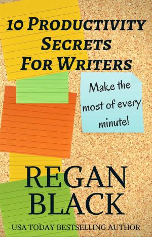 Cover of the book 10 Productivity Secrets For Writers by Stephen C Norton
