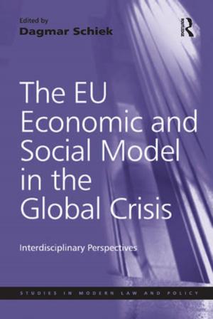 Cover of the book The EU Economic and Social Model in the Global Crisis by Trevor Dean