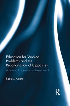 Cover of the book Education for Wicked Problems and the Reconciliation of Opposites by Tonks Fawcett, Roger Watson
