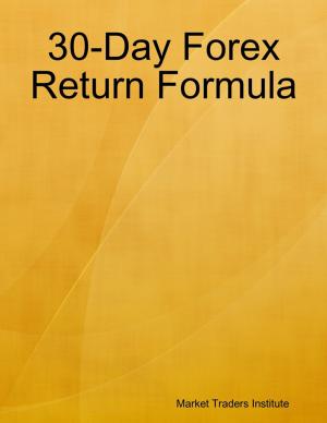 Cover of the book 30 Day Forex Return Formula by Edzai Conilias Zvobwo