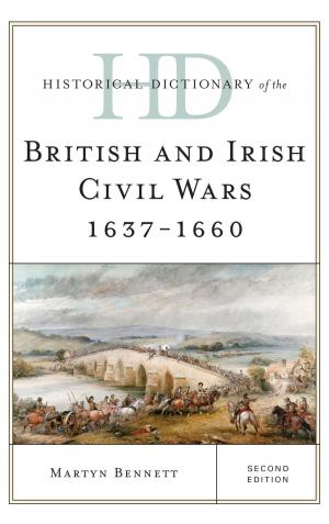 Cover of the book Historical Dictionary of the British and Irish Civil Wars 1637-1660 by Denis Belliveau, Francis O'Donnell