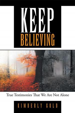 Cover of the book Keep Believing by Rebekah Marquez