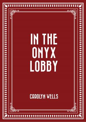 Cover of the book In the Onyx Lobby by Bret Harte