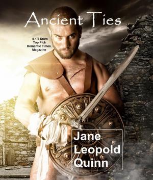 Cover of the book Ancient Ties by Jane Leopold Quinn