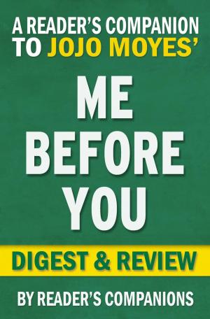 Cover of the book Me Before You: A Novel by Jojo Moyes | Digest & Review by Reader's Companions