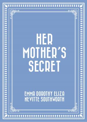 Cover of the book Her Mother's Secret by William MacLeod Raine