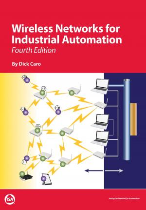 Cover of the book Wireless Networks for Industrial Automation, Fourth Edition by Stuart A. Boyer