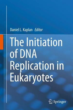 Cover of the book The Initiation of DNA Replication in Eukaryotes by Maria Jesus Saenz, Eduardo Ubaghs, Alejandra Isabel Cuevas