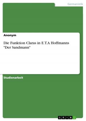 Cover of the book Die Funktion Claras in E.T.A Hoffmanns 'Der Sandmann' by Anita Rückert