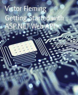 Cover of the book Getting Started with ASP.NET Web API by Anne Hope