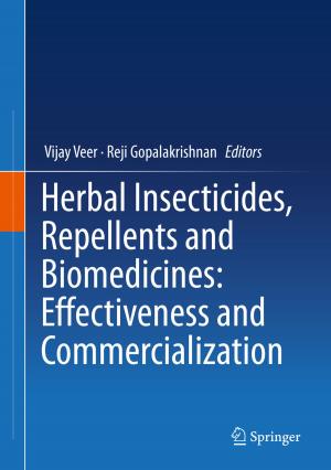 Cover of the book Herbal Insecticides, Repellents and Biomedicines: Effectiveness and Commercialization by Krishnendu Mukherjee