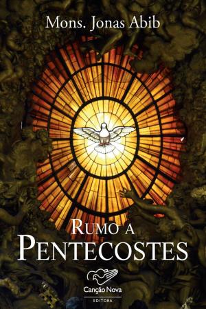 Cover of the book Rumo a pentecostes by Adriano Gonçalves, Letícia Gonçalves