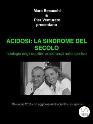 Cover of the book ACIDOSI: la sindrome del secolo by Alicia Stanton, M.D., Vera Tweed
