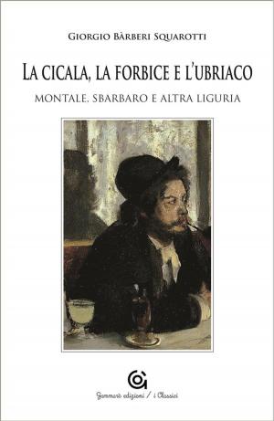 Book cover of La cicala, la forbice e l'ubriaco