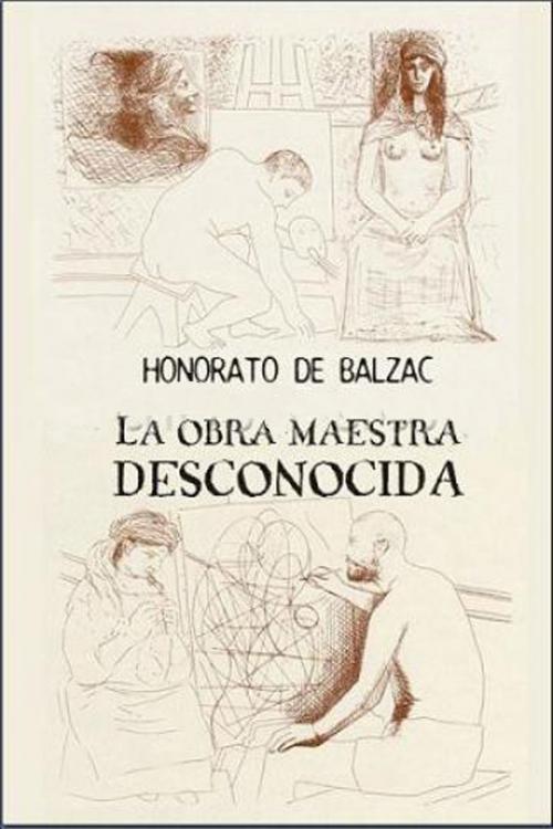 Cover of the book La obra maestra desconocida (Ilustrado) by Honoré de Balzac, (DF) Digital Format 2014