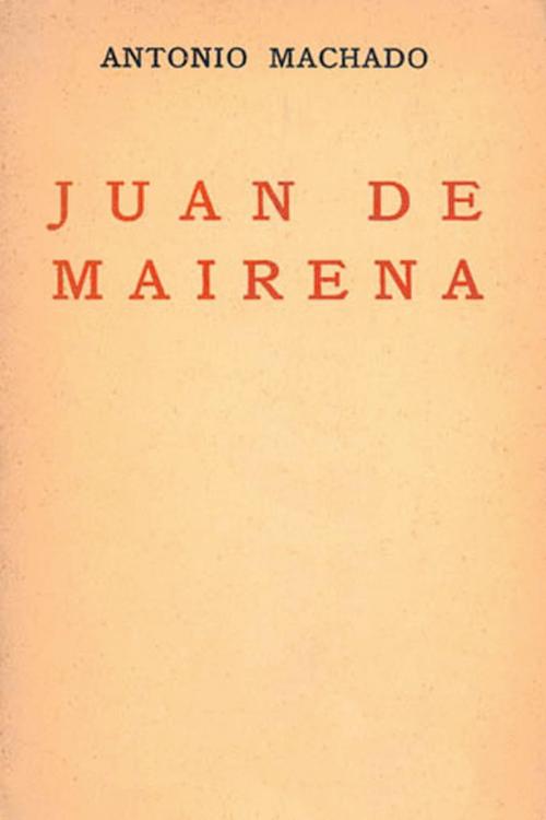Cover of the book Juan de Mairena by Antonio Machado, (DF) Digital Format 2014