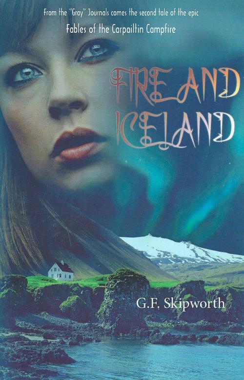 Cover of the book Fire and Iceland by George Skipworth, Rosslare Press/Rosslare Arts International