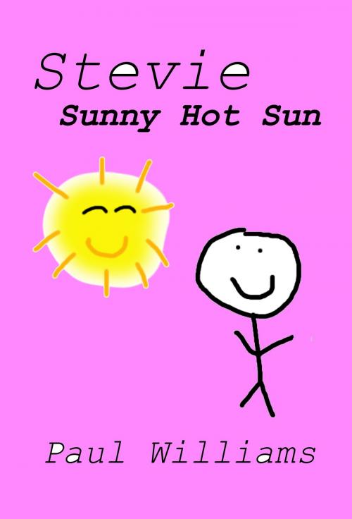 Cover of the book Stevie - Sunny Hot Sun by Paul Williams, William O'Brien, Devic Rise