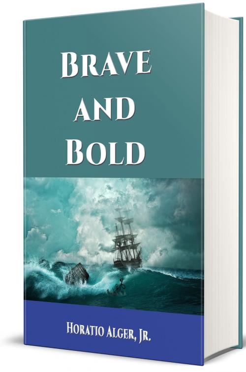 Cover of the book Brave and Bold by Horatio Alger, Jr., Reading Bear Publications