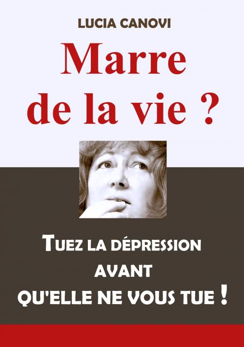 Cover of the book Marre de la vie ? by Lucia Canovi, lucia-canovi.com