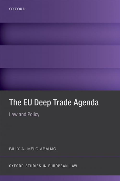 Cover of the book The EU Deep Trade Agenda by Billy A. Melo Araujo, OUP Oxford