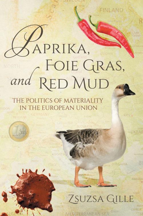 Cover of the book Paprika, Foie Gras, and Red Mud by Zsuzsa Gille, Indiana University Press