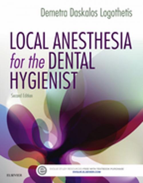 Cover of the book Local Anesthesia for the Dental Hygienist - E-Book by Demetra D. Logothetis, RDH, MS, Elsevier Health Sciences