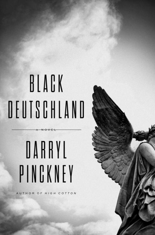 Cover of the book Black Deutschland by Darryl Pinckney, Farrar, Straus and Giroux