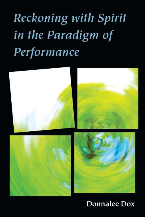 Cover of the book Reckoning with Spirit in the Paradigm of Performance by Donnalee Dox, University of Michigan Press