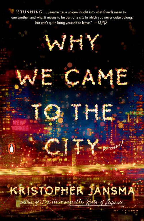 Cover of the book Why We Came to the City by Kristopher Jansma, Penguin Publishing Group