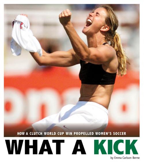 Cover of the book What a Kick by Emma Carlson Berne, Capstone