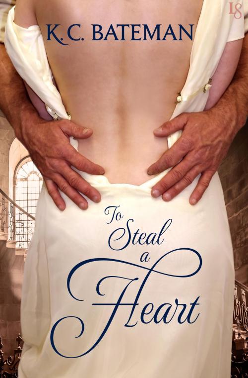 Cover of the book To Steal a Heart by K. C. Bateman, Random House Publishing Group