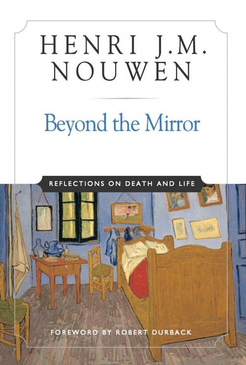 Cover of the book Beyond the Mirror by Henri J. M. Nouwen, Robert Durback, The Crossroad Publishing Company