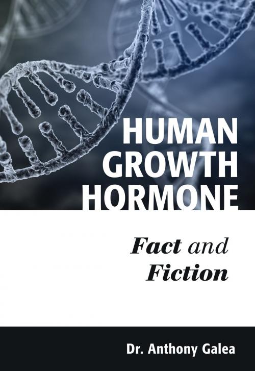 Cover of the book Human Growth Hormone by Dr. Anthony Galea, Dr. Anthony Galea