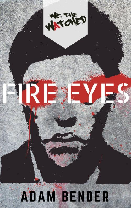 Cover of the book Fire Eyes by Adam Bender, Adam Bender