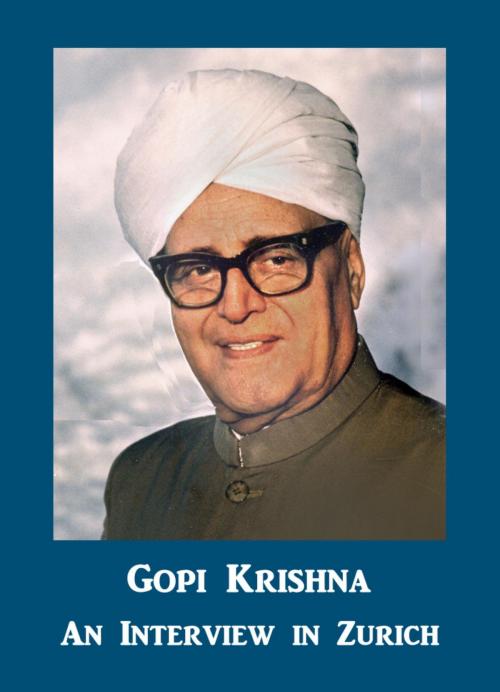 Cover of the book An Interview in Zurich by Gopi Krishna, Institute for Consciousness Research