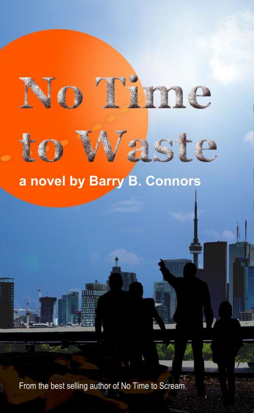 Cover of the book No Time to Waste by Barry Connors, Barry B Connors