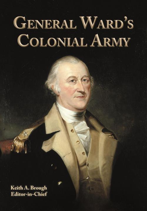 Cover of the book General Ward's Colonial Army by Keith A. Brough, Frank Gardner, Timothy Walker's Regimental Press