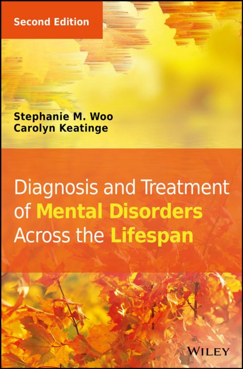 Cover of the book Diagnosis and Treatment of Mental Disorders Across the Lifespan by Stephanie M. Woo, Carolyn Keatinge, Wiley